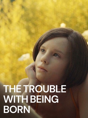 Poster of The Trouble with Being Born